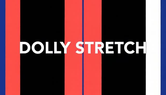 58 DOLLY STRETCH：ドリーズーム