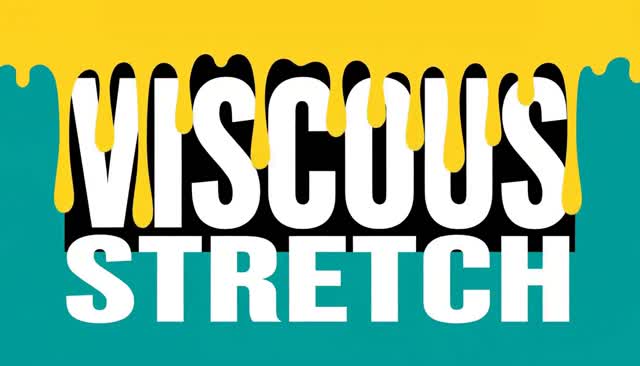 14 VISCOUS STRETCH：粘性のある伸び