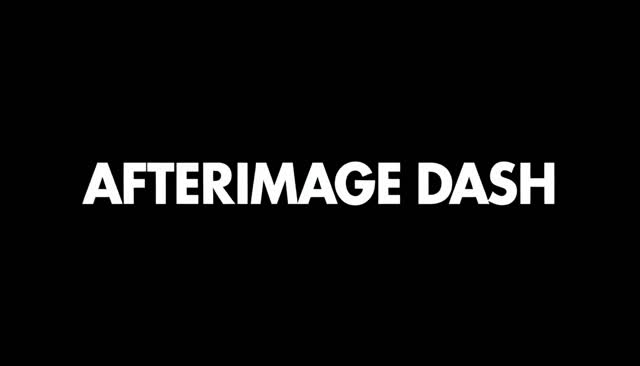 71 AFTERIMAGE DASH：アニメの残像ダッシュ