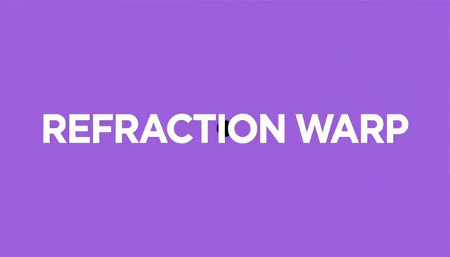 64 REFRACTION WARP：屈折レンズによる歪み